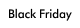 Black Friday